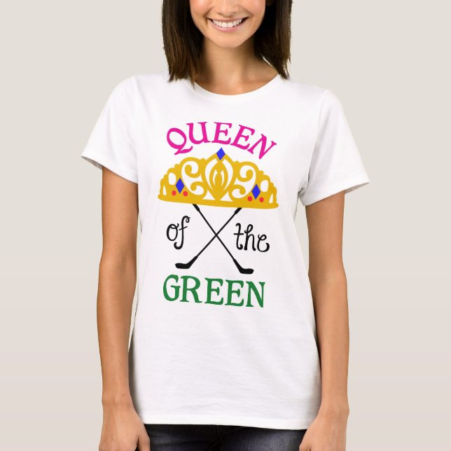 Queen of the Green T-Shirt (Front)