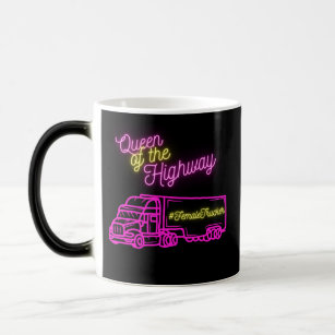 Queen of the Highway- Female Truckers Magic Mug