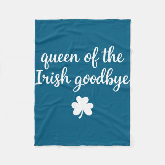Queen of the irish goodbye funny women's st fleece blanket