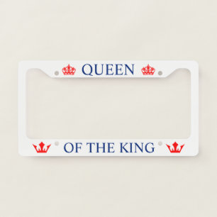 Queen Of The King Funny customizable License Plate Frame