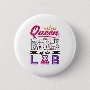 Queen of the Lab Laboratory Technician Scientist Button