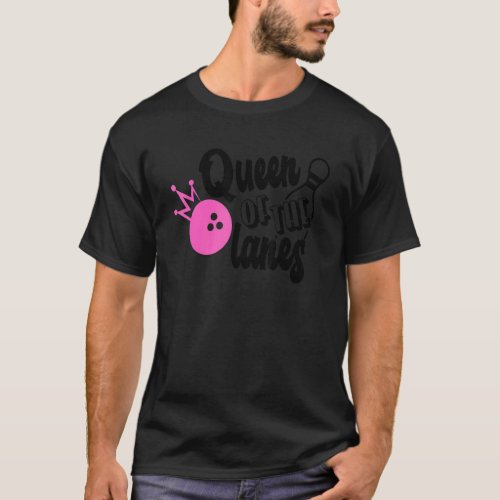 Queen Of The Lanes Ladies Bowling Team Womens Bowl T_Shirt