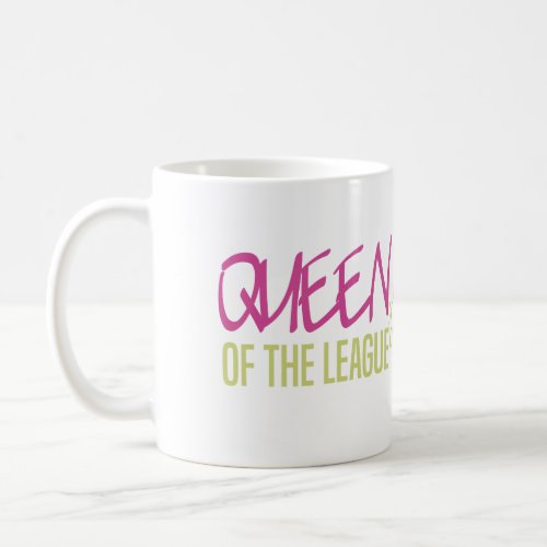 Queen of the League Coffee Mug