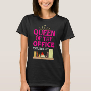 Queen Of The Office  School Secretary  For Women T-Shirt