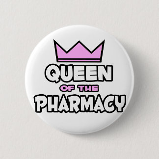 Queen of The Pharmacy Pinback Button