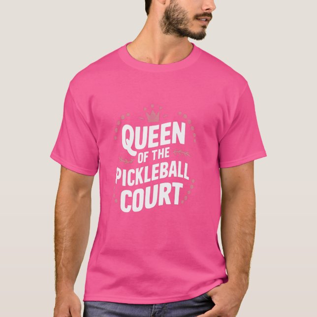 Queen of the Pickleball Court T-Shirt (Front)