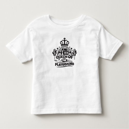 Queen Of The Playground Cute Children Quote Toddler T_shirt