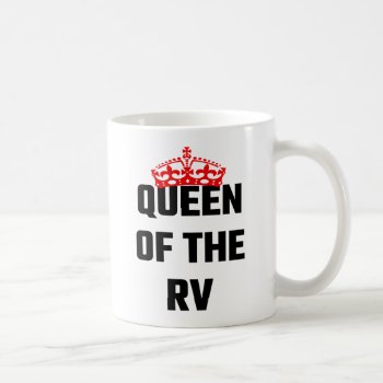Queen Of The Rv Coffee Mug by Evahs_Trendy_Tees at Zazzle