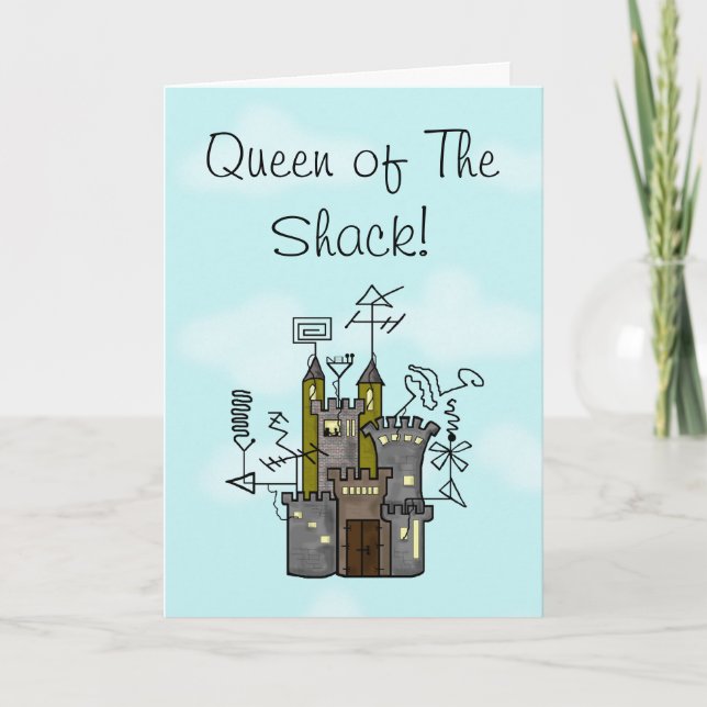 Queen of The Shack Greeting Card   Customize It! (Front)
