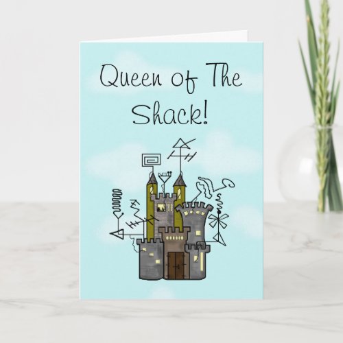 Queen of The Shack Greeting Card   Customize It