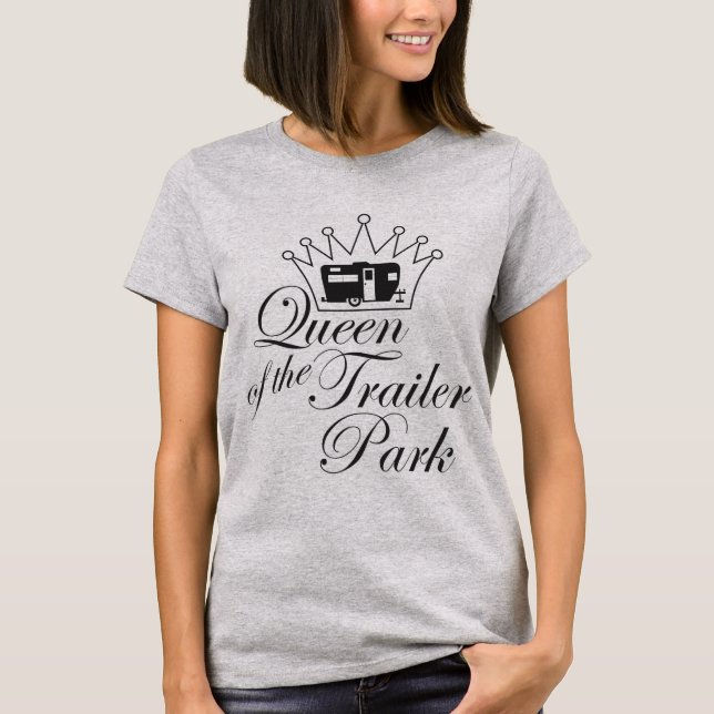 Queen of the Trailer Park T-Shirt (Front)