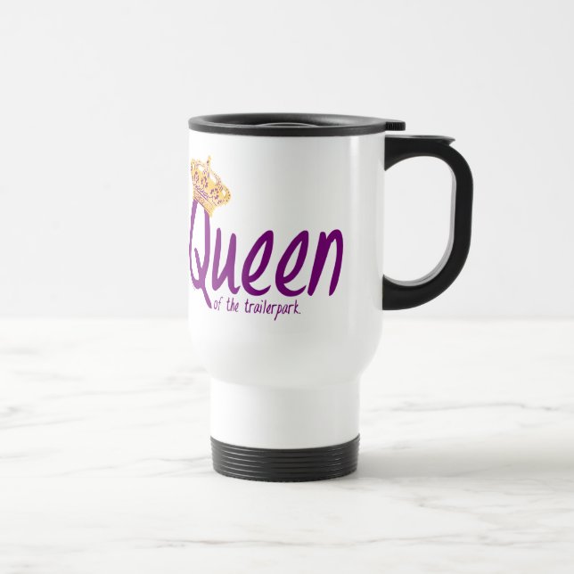 Queen of the Trailerpark Travel Mug (Right)