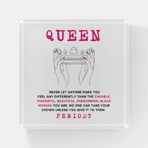 Queen _ Phenomenal Black Woman You Are Paperweight