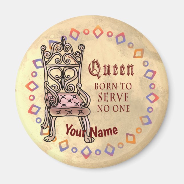 Queen Serves No One custom  Magnet (Front)