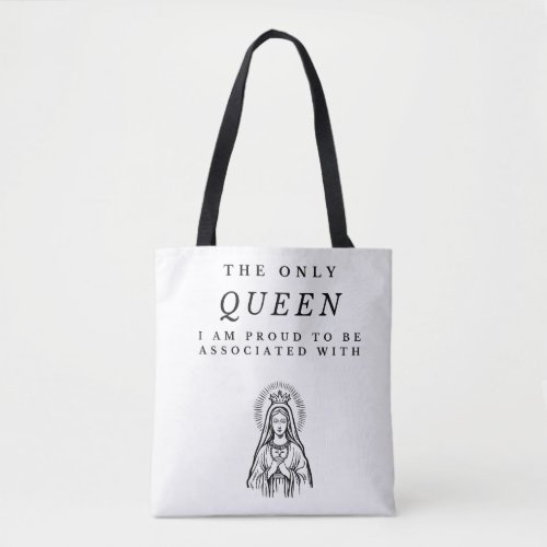 Queen Virgin Mary Pride Tote Bag