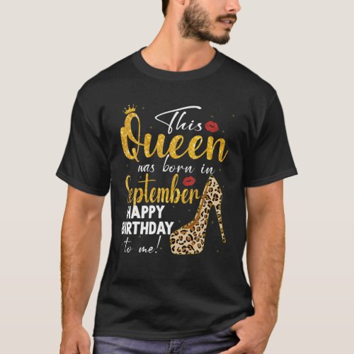 Queen Was Born In September Happy Birthday Leopard T_Shirt
