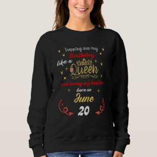 Queen Was Born On June 20 Stepping Into My Birthda Sweatshirt