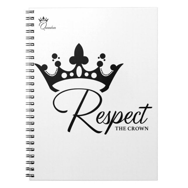 Queendom's Respect The Crown Spiral Notebook (Front)