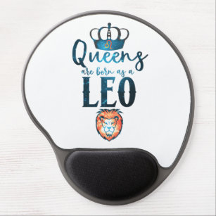 Queens are born as a LEO Zodiac Sign July August Gel Mouse Pad