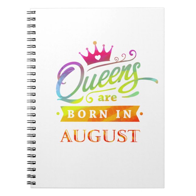 Queens are born in August Birthday Gift Notebook (Front)