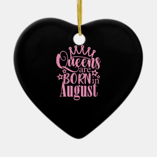 Queens Are Born in August Birthday Party Gift Ceramic Ornament