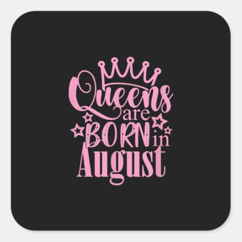 Queens Are Born in August Birthday Party Gift Square Sticker