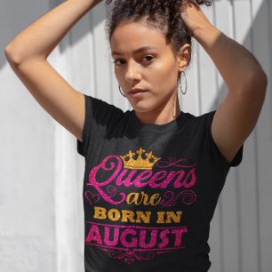 Queens are Born in August Faux Glitter Birthday T-Shirt