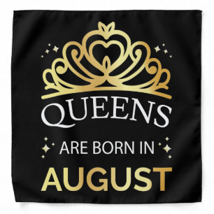 Queens Are Born In August I Bandana