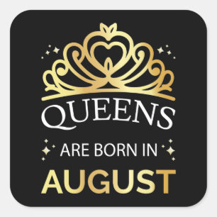 Queens Are Born In August I Square Sticker