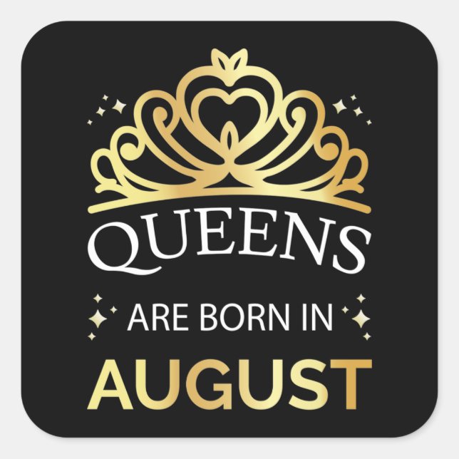 Queens Are Born In August I Square Sticker (Front)