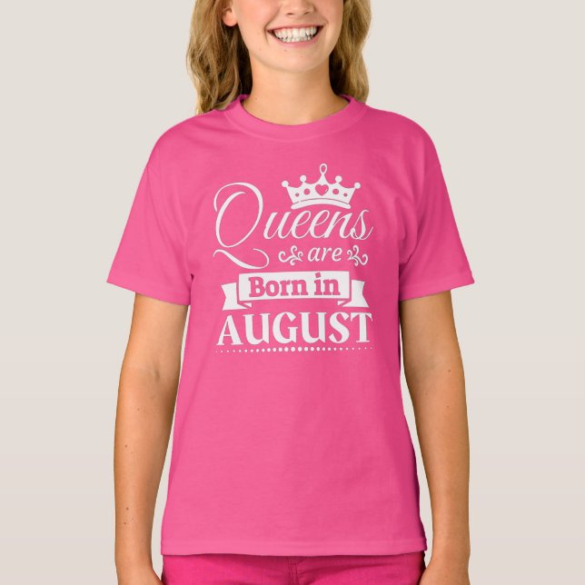 Queens Are Born In August T-Shirt (Front)