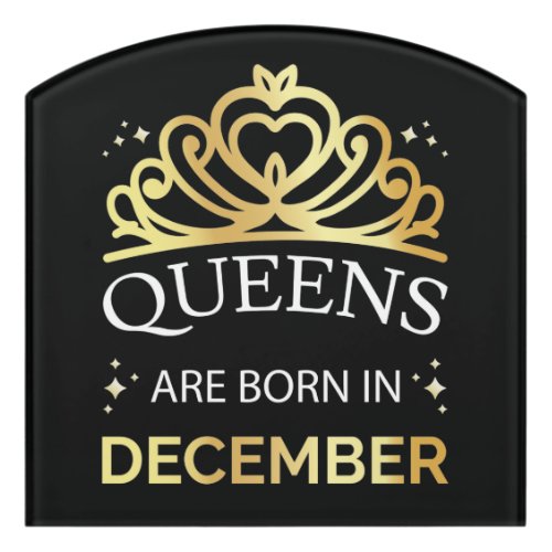 Queens Are Born In December I Door Sign