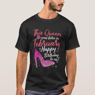 Queens Are Born In February Birthday Shirt For Wom