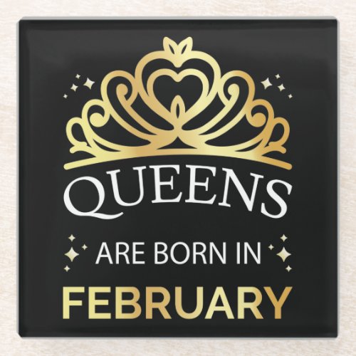 Queens Are Born In February I Glass Coaster