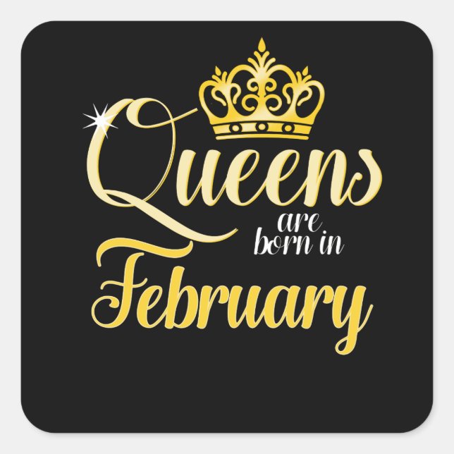 Queens are Born in February Women Girl Birthday Square Sticker (Front)