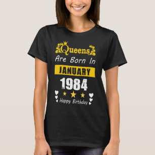 Queens Are Born in January 1984 Happy Birthday T-Shirt