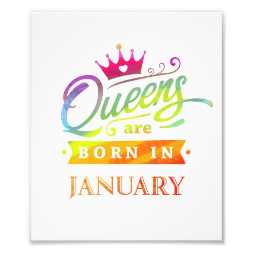 Queens are born in January Birthday Gift Photo Print