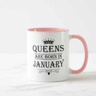 Queens Are Born In January Mugs
