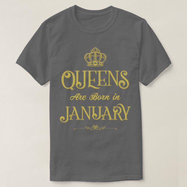 Queens are Born in January  T-Shirt (Design Front)