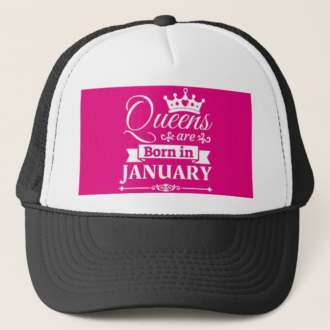 "Queens Are Born In January Trucker Hat (Front)