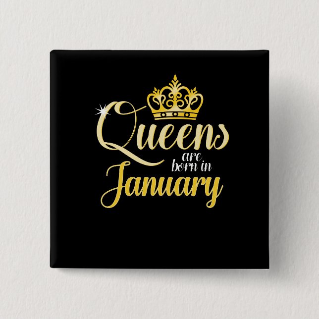 Queens are Born in January Women Girl Birthday Button (Front)