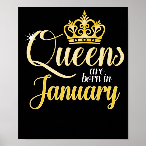 Queens are Born in January Women Girl Birthday Poster