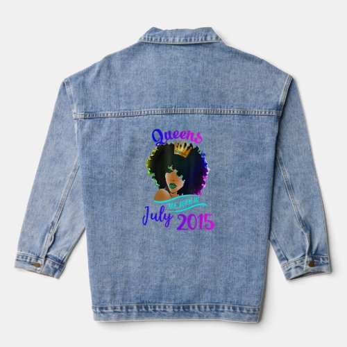Queens Are Born In July 2015 7th Birthday For Wome Denim Jacket