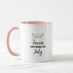 Queens Are Born in July Birthday Gift Mug for Her