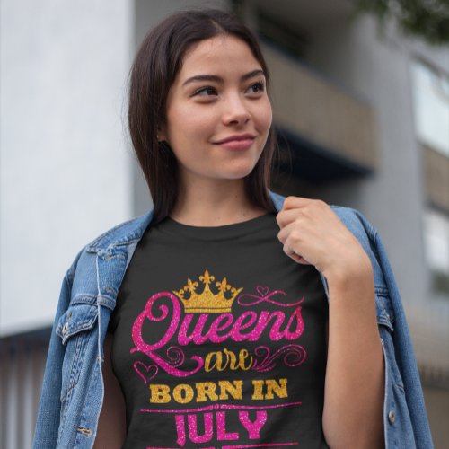 Queens are Born in July Faux Glitter Birthday  T_Shirt