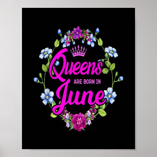 Queens are Born in June Birthday For men women Poster