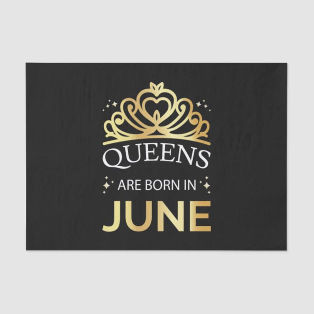 Queens Are Born In June I Tissue Paper (Front)