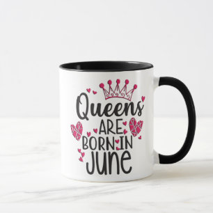 Queens Are Born In June Mug
