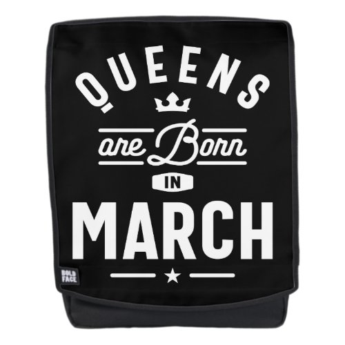 Queens Are Born In March Birthday Gift Women Girls Backpack