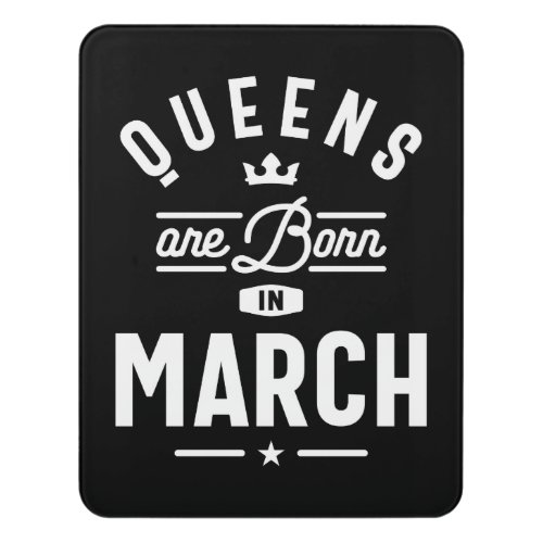 Queens Are Born In March Birthday Gift Women Girls Door Sign